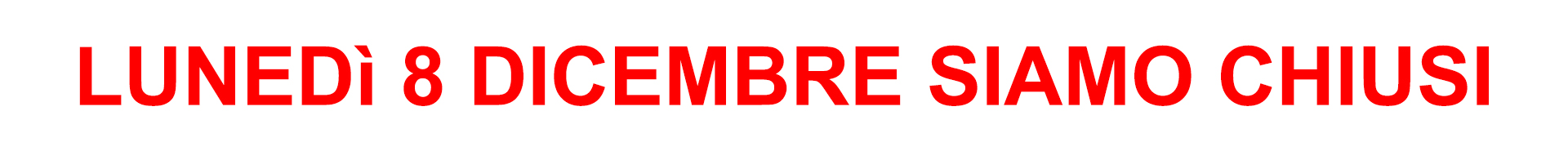 Chiusura 8 Dicembre